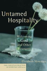 bokomslag Untamed Hospitality  Welcoming God and Other Strangers