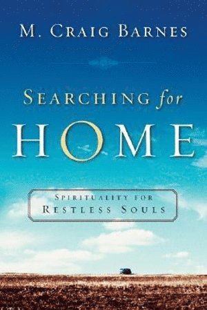 bokomslag Searching for Home - Spirituality for Restless Souls