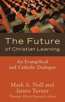 bokomslag The Future of Christian Learning