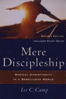 bokomslag Mere Discipleship - Radical Christianity in a Rebellious World