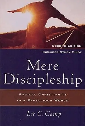 Lee C. Camp - Mere Discipleship – Radical Christianity in a Rebellious World, Häftad. Tillgänglighet: Lägg i varukorg
