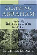 bokomslag Claiming Abraham  Reading the Bible and the Qur`an Side by Side