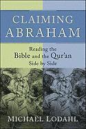 bokomslag Claiming Abraham - Reading the Bible and the Qur`an Side by Side