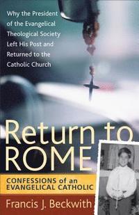bokomslag Return to Rome - Confessions of an Evangelical Catholic