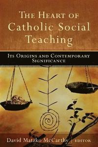 bokomslag Heart Of Catholic Social Teaching