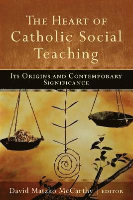 bokomslag Heart Of Catholic Social Teaching