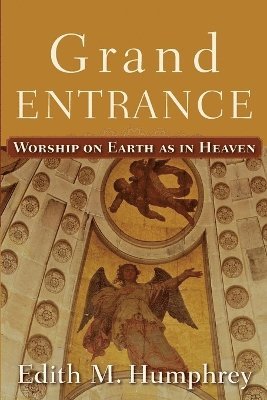 Grand Entrance  Worship on Earth as in Heaven 1