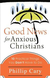 bokomslag Good News for Anxious Christians