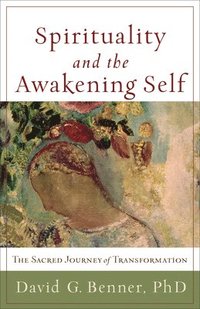 bokomslag Spirituality and the Awakening Self