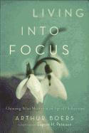 Living into Focus  Choosing What Matters in an Age of Distractions 1