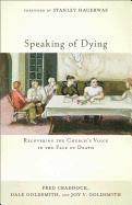 Fred Craddock, Dale Goldsmith, Joy V Goldsmith - Speaking of Dying, Häftad