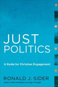 bokomslag Just Politics - A Guide for Christian Engagement