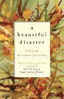 bokomslag A Beautiful Disaster  Finding Hope in the Midst of Brokenness