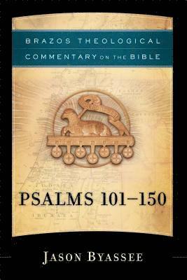 Jason Byassee, R R Reno, Robert Jenson, Robert Wilken, Ephraim Radner, Michael Root, George Sumner - Byassee, J: Psalms 101-150, Inbunden