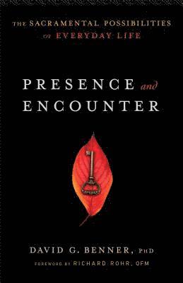 Presence and Encounter  The Sacramental Possibilities of Everyday Life 1