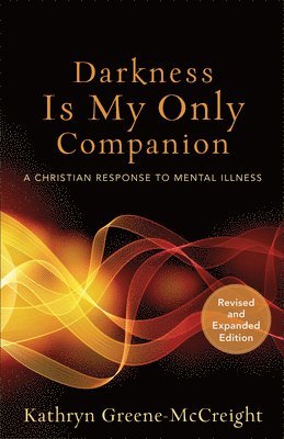 bokomslag Darkness Is My Only Companion  A Christian Response to Mental Illness