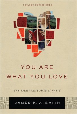 You Are What You Love  The Spiritual Power of Habit 1