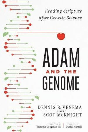 Adam and the Genome  Reading Scripture after Genetic Science 1