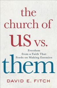 bokomslag The Church of Us vs. Them