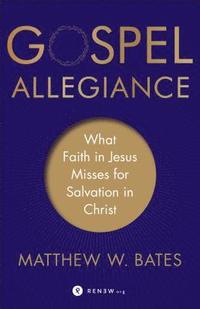 bokomslag Gospel Allegiance  What Faith in Jesus Misses for Salvation in Christ