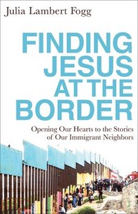 bokomslag Finding Jesus at the Border