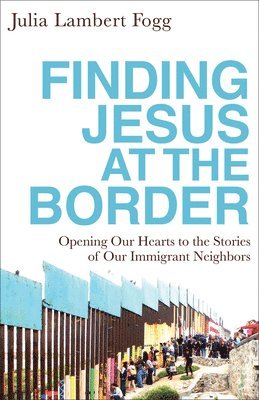 Finding Jesus at the Border 1