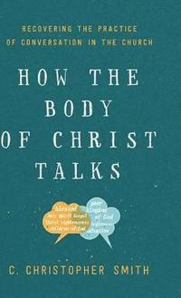 bokomslag How the Body of Christ Talks