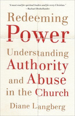 bokomslag Redeeming Power  Understanding Authority and Abuse in the Church