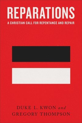 Reparations - A Christian Call for Repentance and Repair 1
