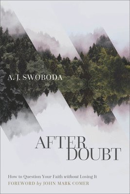bokomslag After Doubt - How to Question Your Faith without Losing It