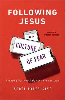 bokomslag Following Jesus in a Culture of Fear - Choosing Trust over Safety in an Anxious Age