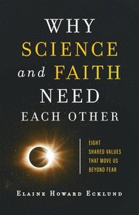 bokomslag Why Science and Faith Need Each Other