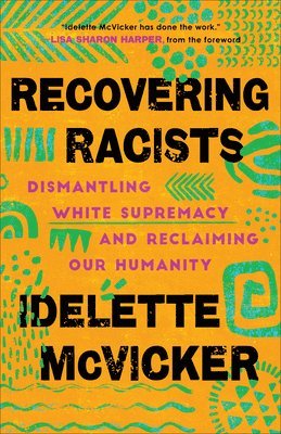 bokomslag Recovering Racists - Dismantling White Supremacy and Reclaiming Our Humanity