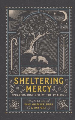 bokomslag Sheltering Mercy - Prayers Inspired by the Psalms