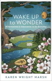 bokomslag Wake Up to Wonder  22 Invitations to Amazement in the Everyday