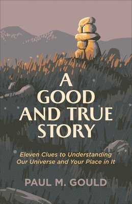 Paul M. Gould - Good and True Story, Inbunden