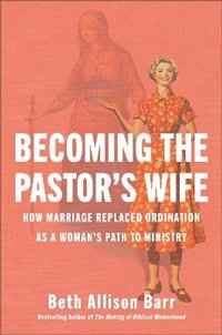 bokomslag Becoming the Pastor's Wife