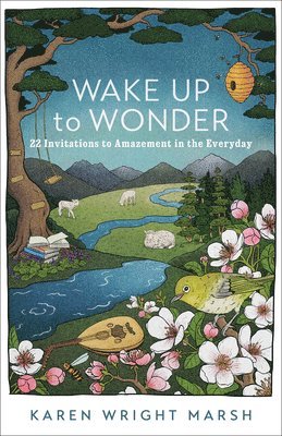 Karen Wright Marsh - Wake Up to Wonder, Inbunden