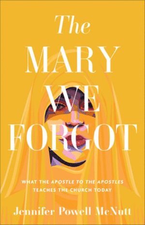 Jennifer Powell McNutt, Jennifer Powell Mcnutt - Mary We Forgot, Häftad