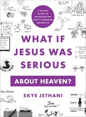 bokomslag What If Jesus Was Serious about Heaven?  A Visual Guide to Experiencing God`s Kingdom among Us