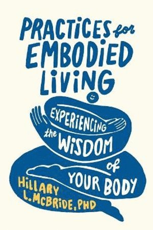 Hillary L.,PhD McBride, PhD McBride, Hillary L., Hillary L McBride - Practices for Embodied Living, Häftad