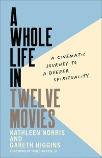 bokomslag A Whole Life in Twelve Movies