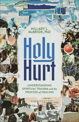 Hillary L.,PhD McBride, PhD McBride, Hillary L., Hillary L McBride - Holy Hurt, Häftad