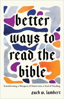 Better Ways to Read the Bible 1