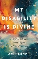 Amy Kenny - My Disability Is Divine, Häftad