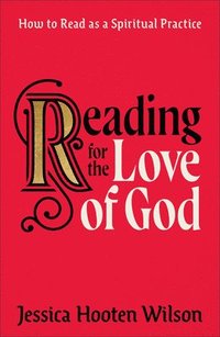 bokomslag Reading for the Love of God