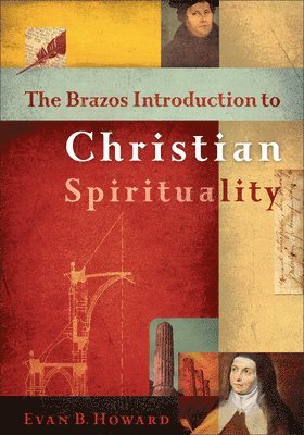 bokomslag The Brazos Introduction to Christian Spirituality
