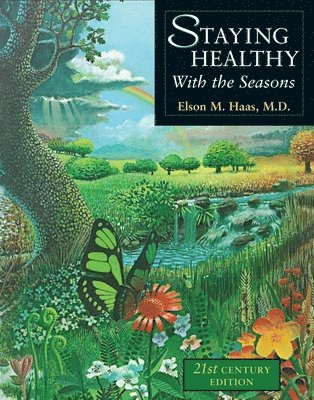 Elson M. Haas, Elson M Haas - Staying Healthy with the Seasons, Häftad