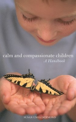 bokomslag Calm and Compassionate Children: A Handbook