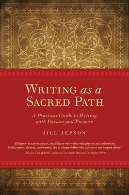bokomslag Writing as a Sacred Path: A Practical Guide to Writing with Passion and Purpose